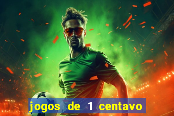 jogos de 1 centavo vai de bet